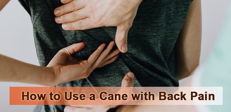 How to Use a Cane with Back Pain