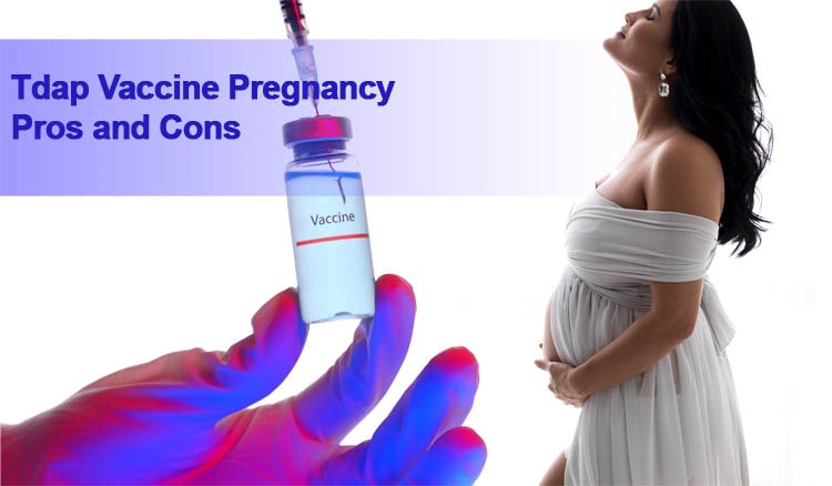 Tdap Vaccine Pregnancy Pros and Cons